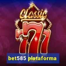 bet585 plataforma